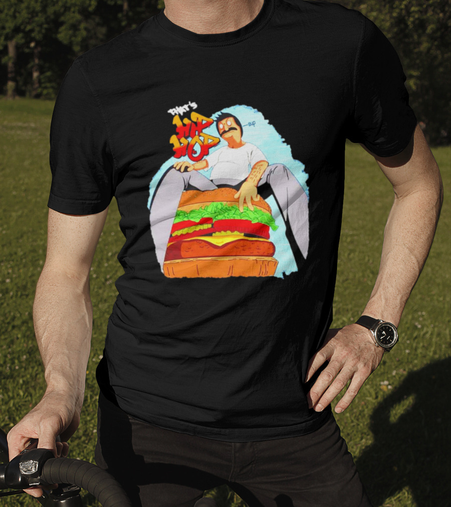 Bob’s Burgers That's Hip Hop Burger Groovin' T-Shirt