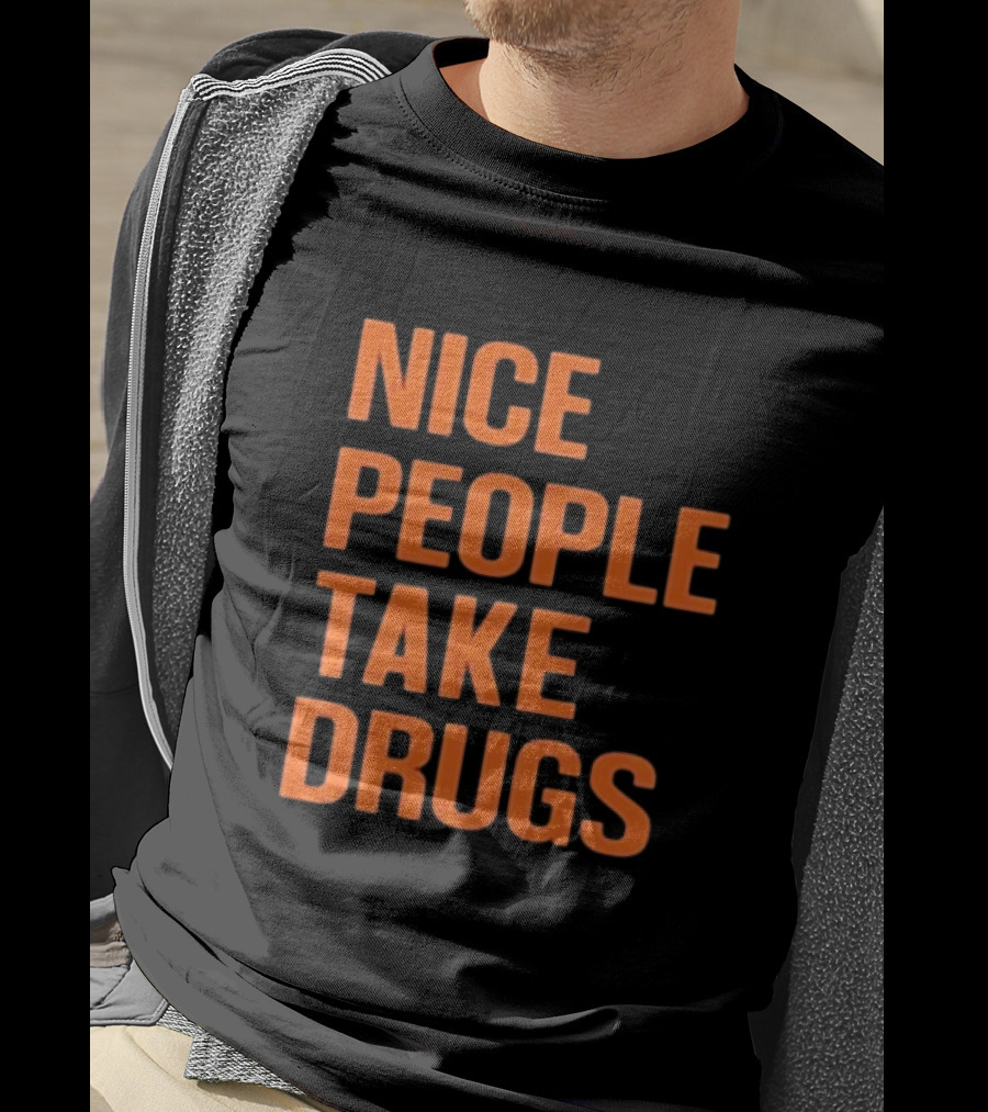 Claire Zagorski Nice People Take Drugs T-Shirt