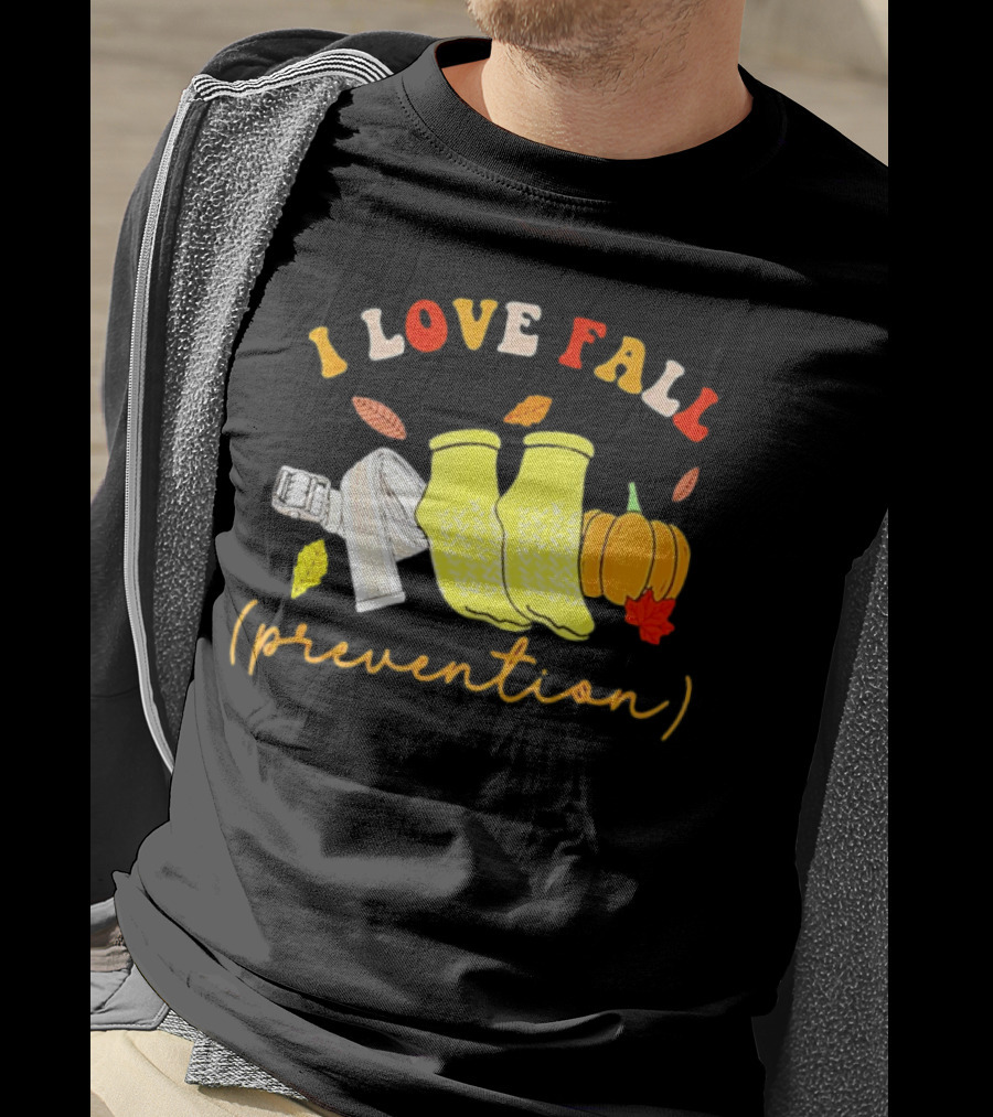 I Love Fall Prevention Socks And Leaves Pumpkin T-Shirt