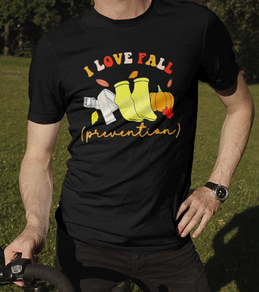 I Love Fall Prevention Socks And Leaves Pumpkin T-Shirt