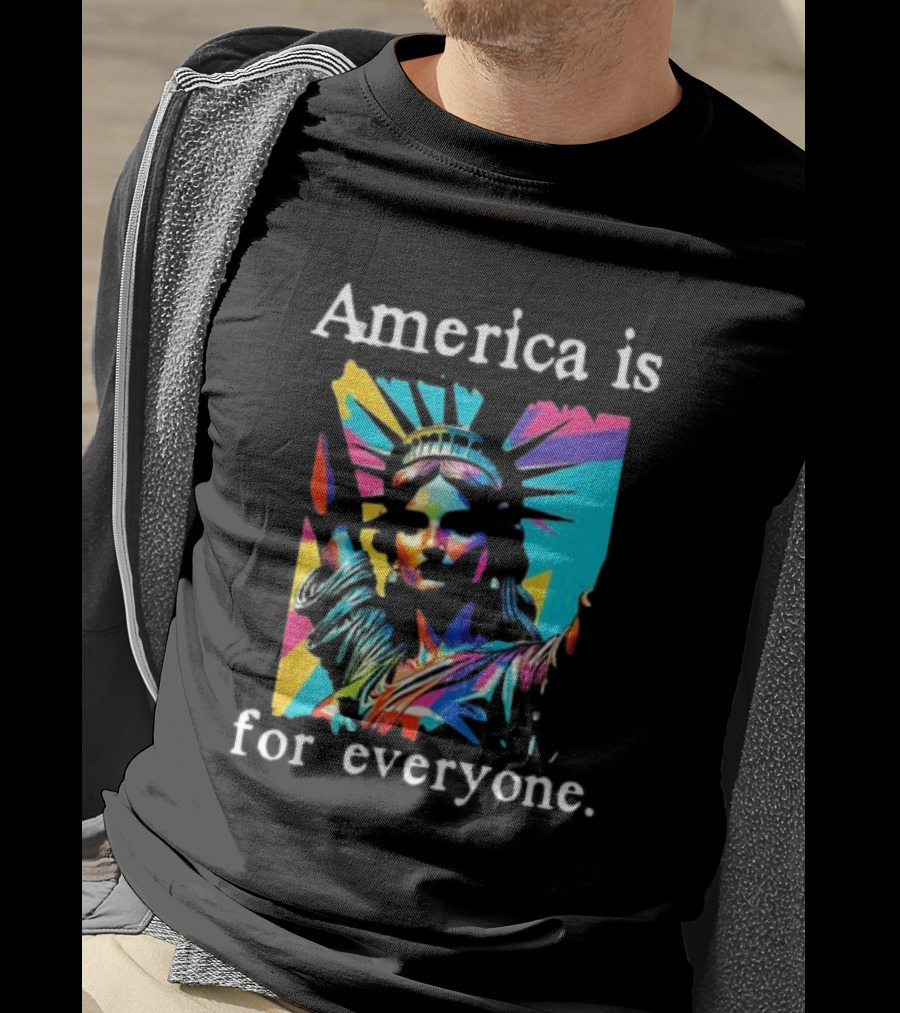 Statue Of Liberty America Is For Everyone Vibrant Colors T-Shirt