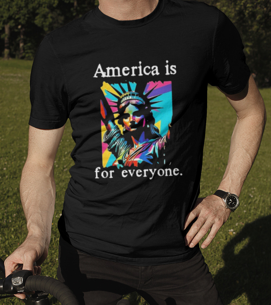 Statue Of Liberty America Is For Everyone Vibrant Colors T-Shirt
