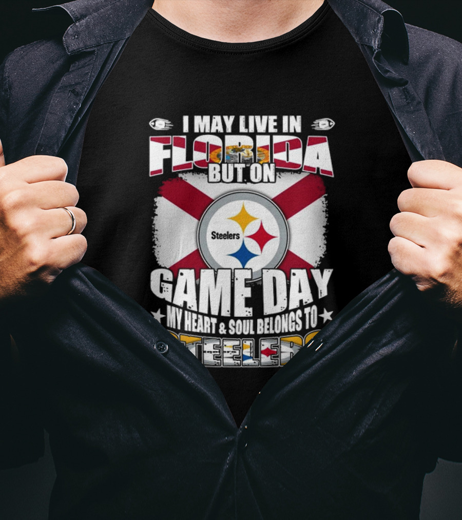 I May Live In Florida But On Game Day My Heart And Soul Belongs To Steelers Flag T-Shirt