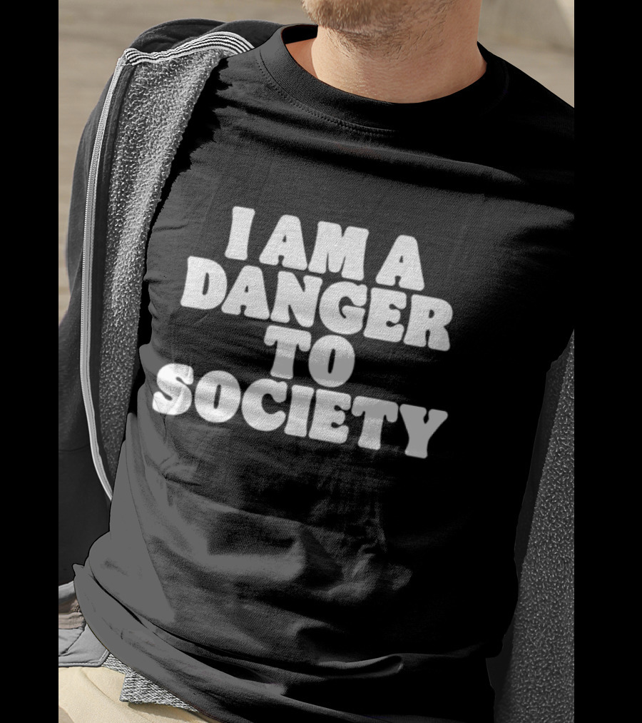 I Am A Danger To Society Text T-Shirt