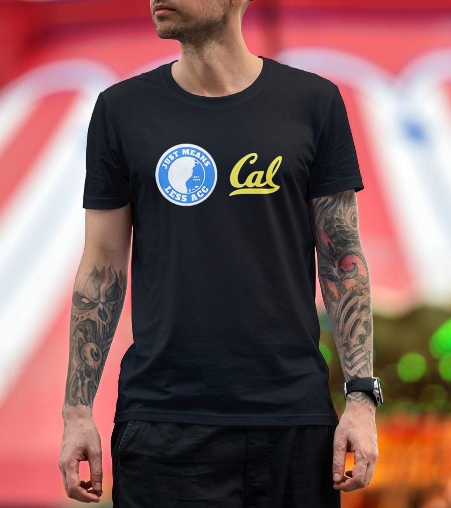 Just Means Less ACC Cal T-Shirt