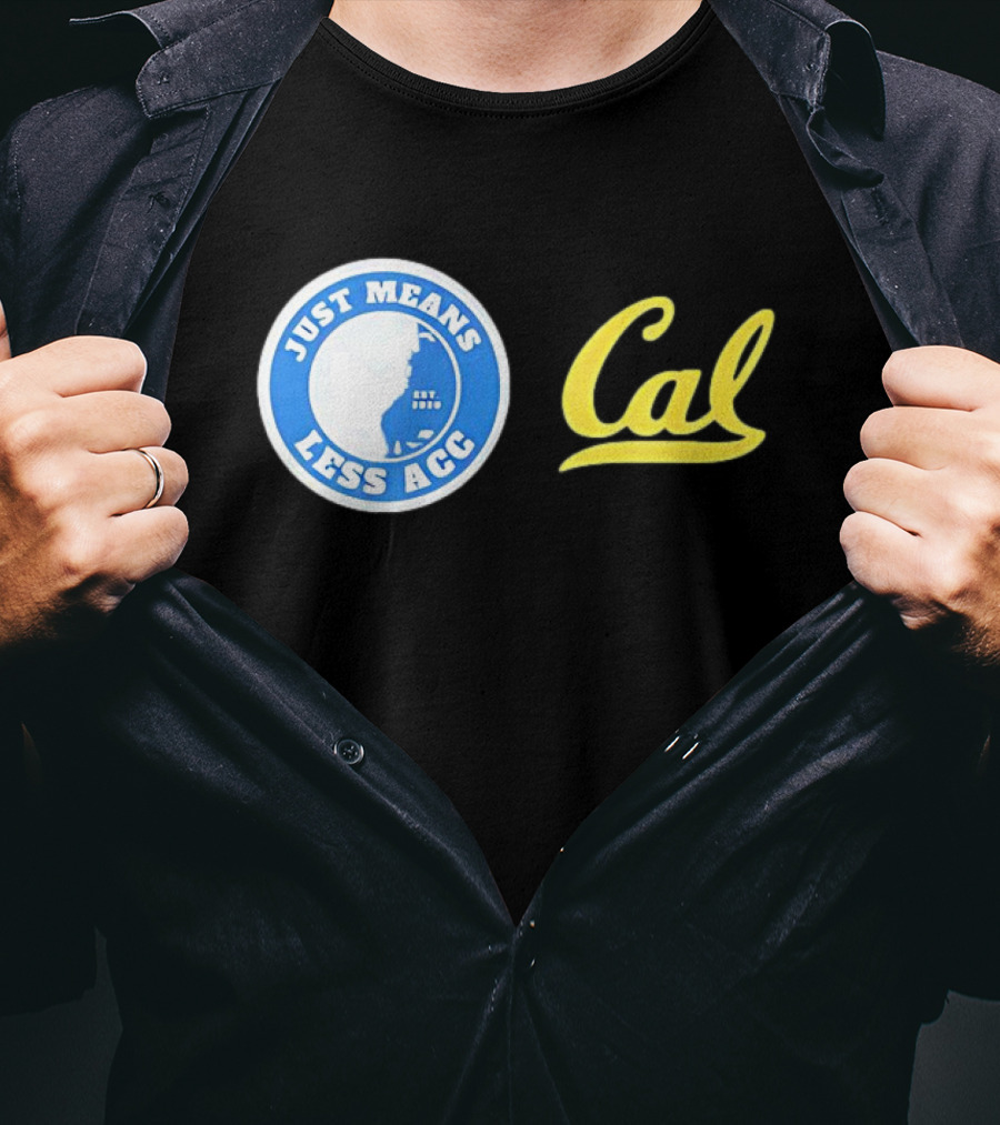 Just Means Less ACC Cal T-Shirt