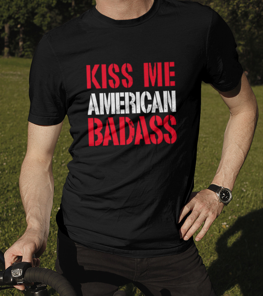 Kiss Me American Badass T-Shirt