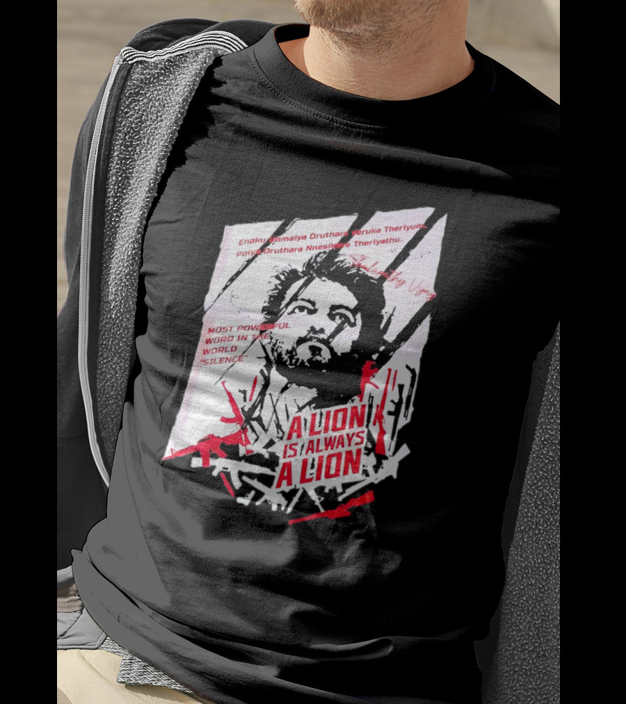 A Lion Is Always A Lion Thalapathy Vijay Most Powerful Word In The World Silence T-Shirt