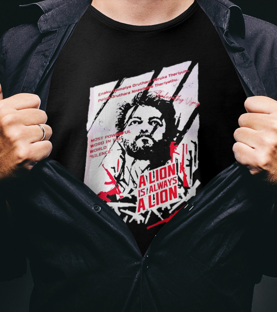 A Lion Is Always A Lion Thalapathy Vijay Most Powerful Word In The World Silence T-Shirt