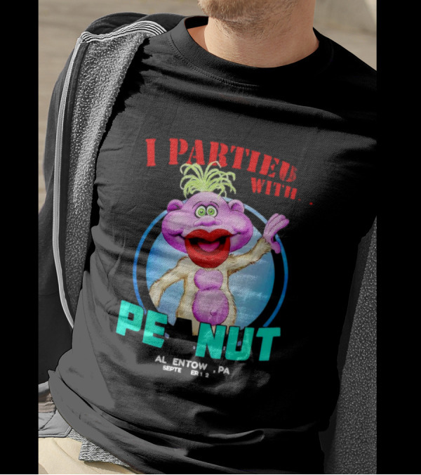 I Partied With Peanut In Allentown PA September 2024 Jeff Dunham T-Shirt