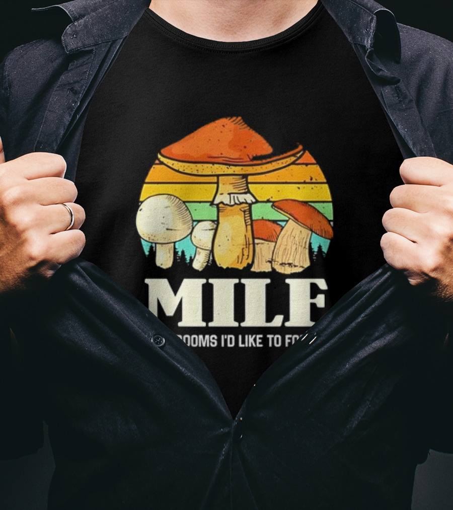 MILF Mushrooms I'd Like To Forage Vintage Mushroom Sunset T-Shirt