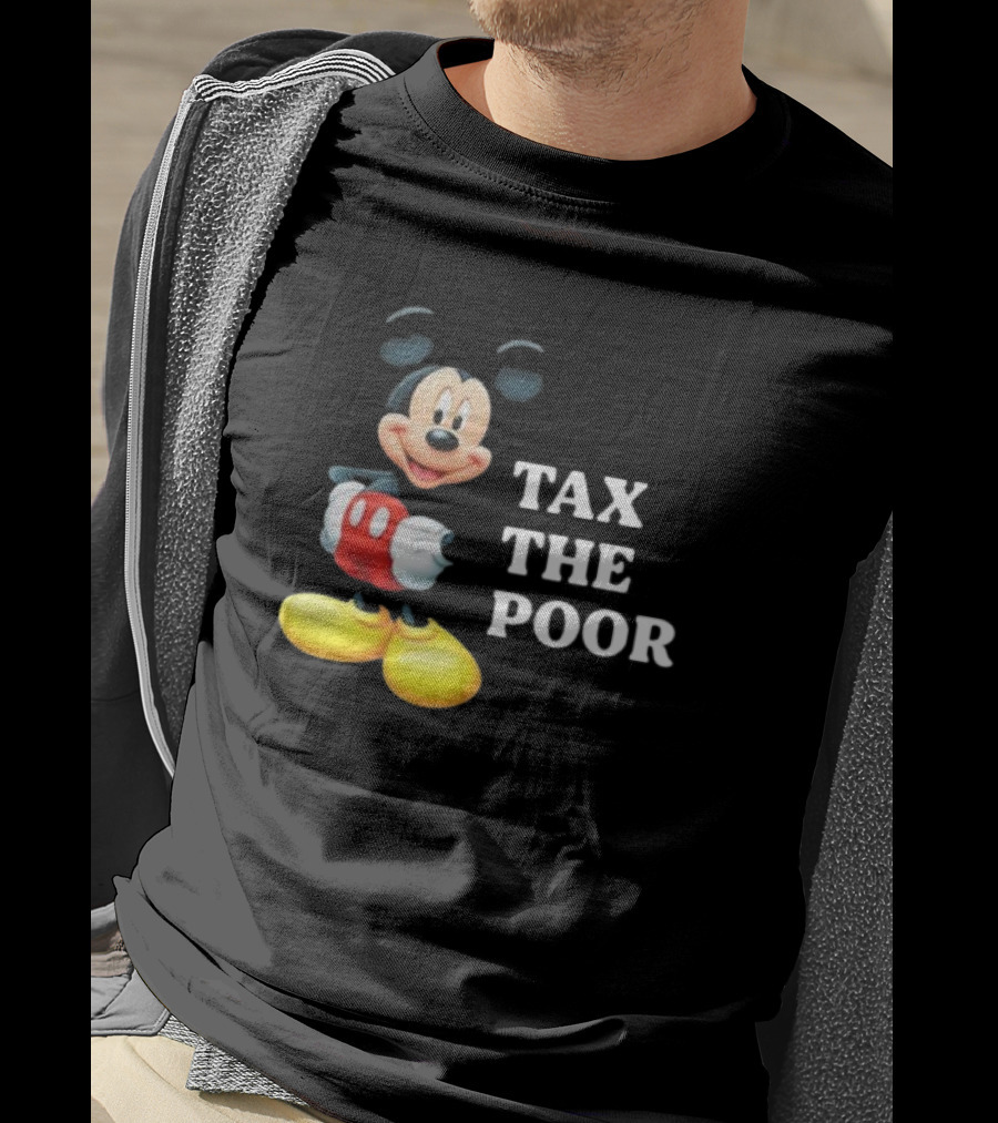 Tax The Poor Mickey Mouse T-Shirt