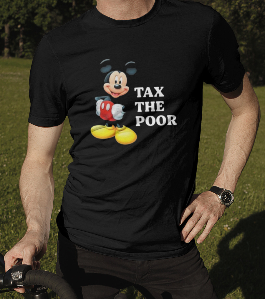 Tax The Poor Mickey Mouse T-Shirt