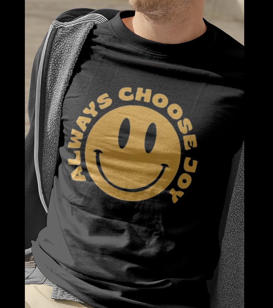 Always Choose Joy Emoji Smile T-Shirt