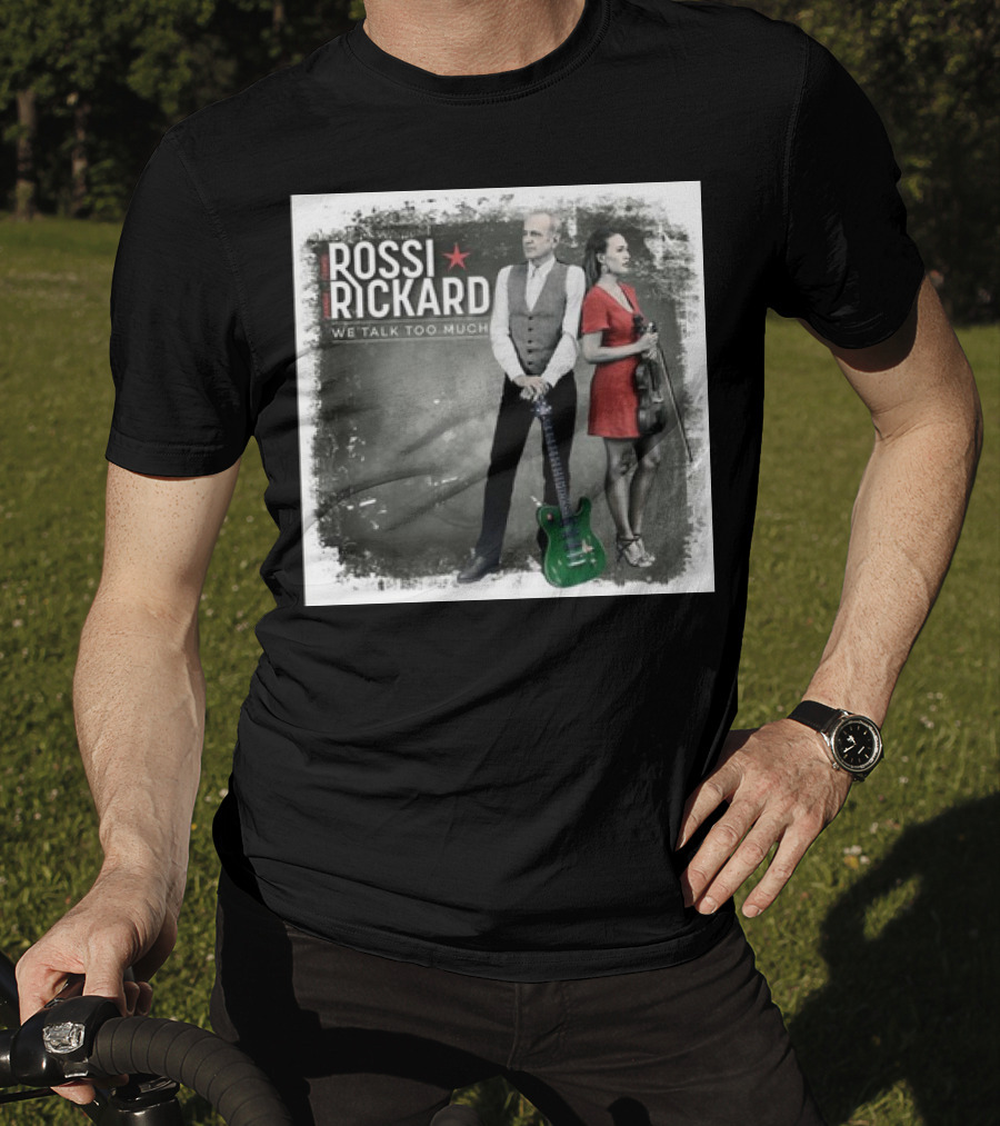 Rossi Rickard We Talk Too Much Francis Rossi And Hannah Rickard 1st November T-Shirt