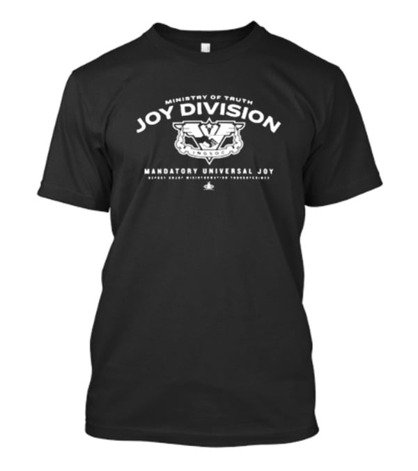 Ministry Of Truth Joy Division INGSOC Mandatory Universal Joy 1984 T-Shirt
