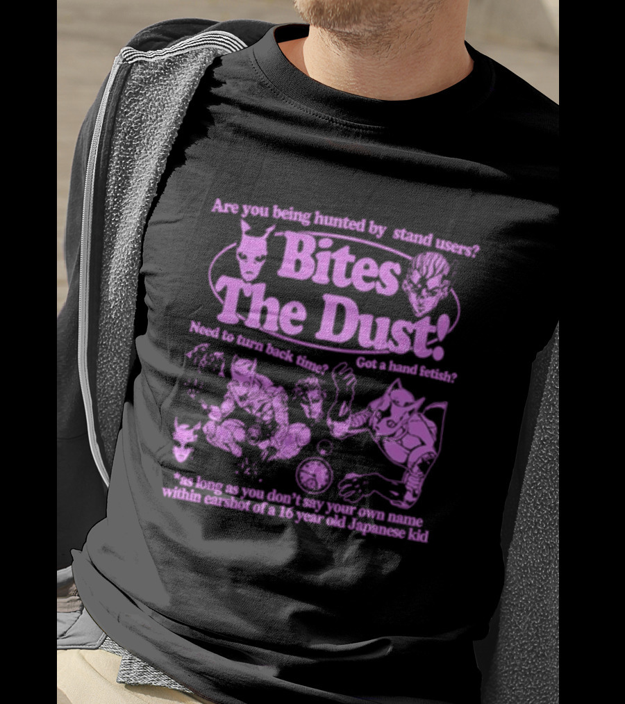 Are You Being Hunted By Stand Users Bites The Dust Need To Turn Back Time Got A Hand Fetish JoJo Manga Reference T-Shirt