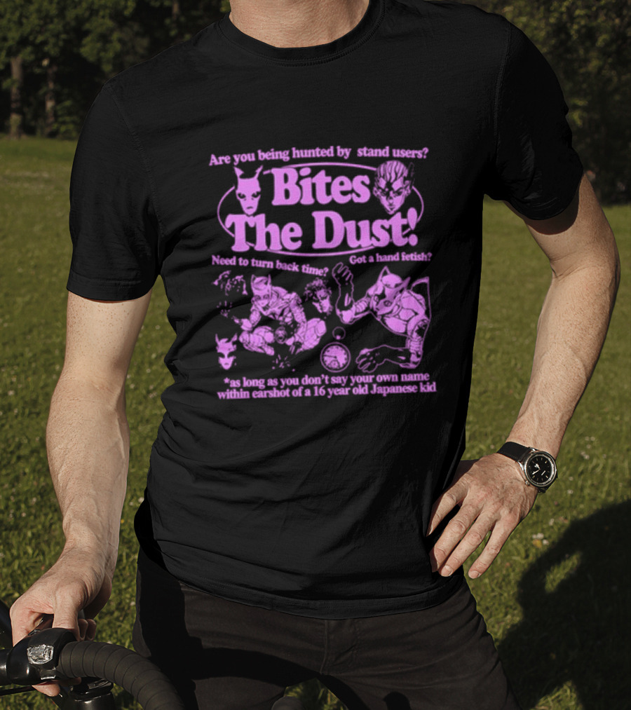 Are You Being Hunted By Stand Users Bites The Dust Need To Turn Back Time Got A Hand Fetish JoJo Manga Reference T-Shirt