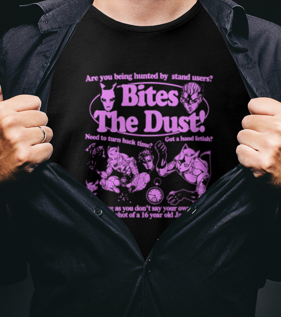 Are You Being Hunted By Stand Users Bites The Dust Need To Turn Back Time Got A Hand Fetish JoJo Manga Reference T-Shirt