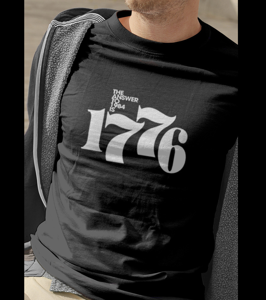 1776 The Answer To 1984 T-Shirt