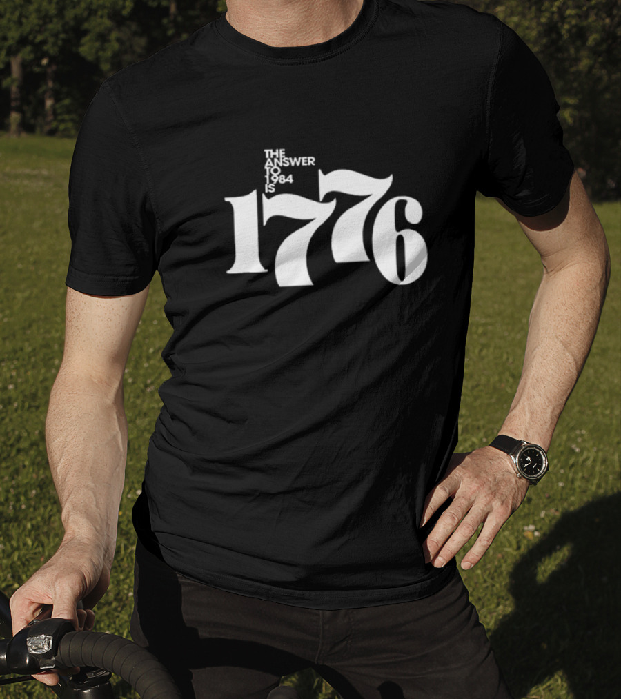 1776 The Answer To 1984 T-Shirt