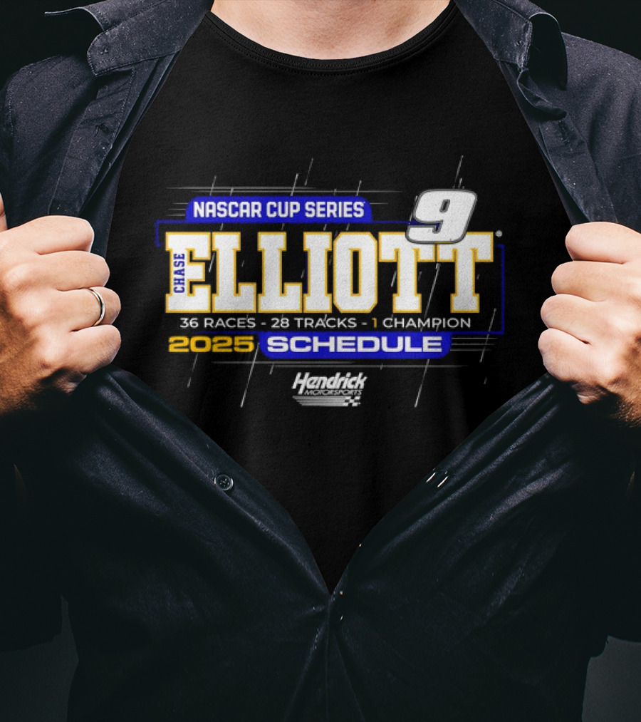 Chase Elliott NASCAR Cup Series 2025 Schedule 36 Races 28 Tracks 1 Champion Hendrick Motorsports T-Shirt