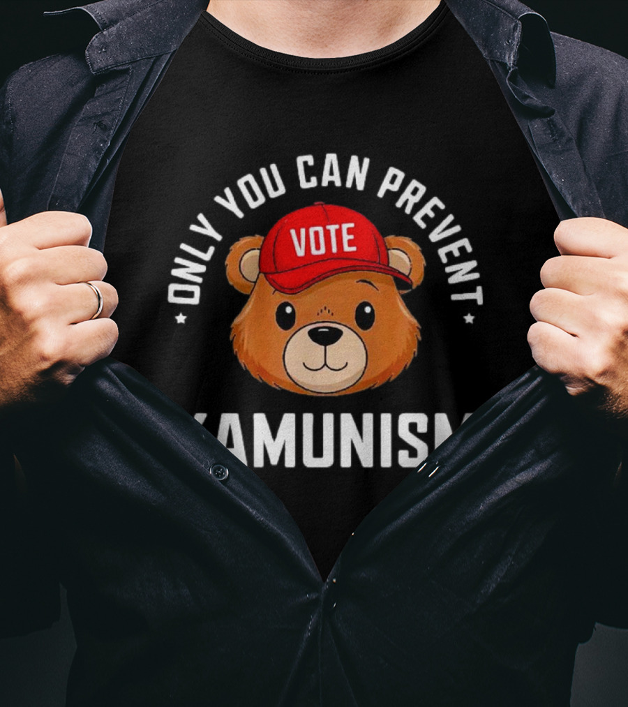 Only You Can Prevent Kamunism Bear Vote T-Shirt