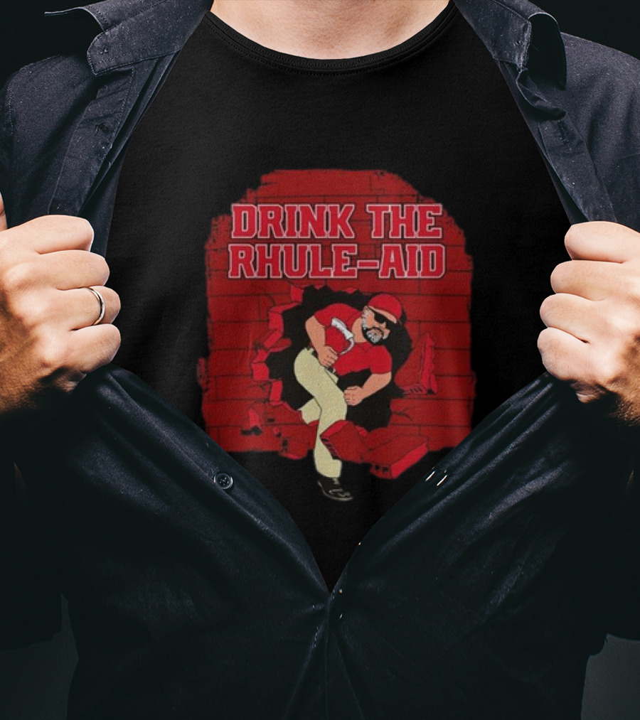 Drink The Rhule-Aid Red Brick Wall Breakthrough Character T-Shirt
