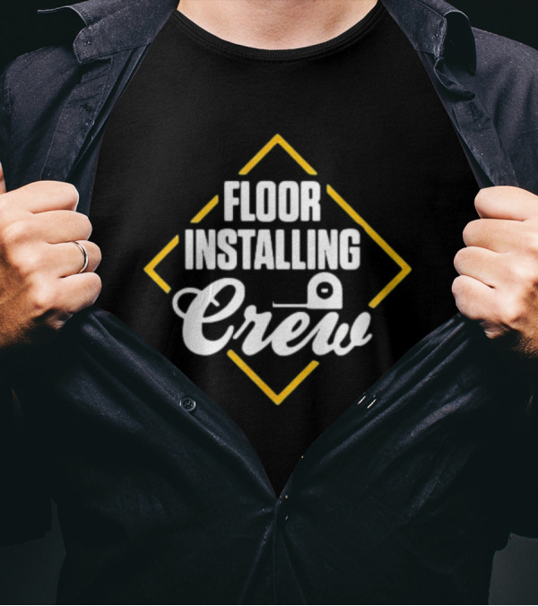 FLOOR INSTALLING CREW Tape Measure Yellow Diamond T-Shirt