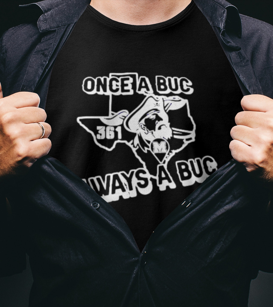 Once A Buc Always A Buc 361 Texas Buccaneers M T-Shirt