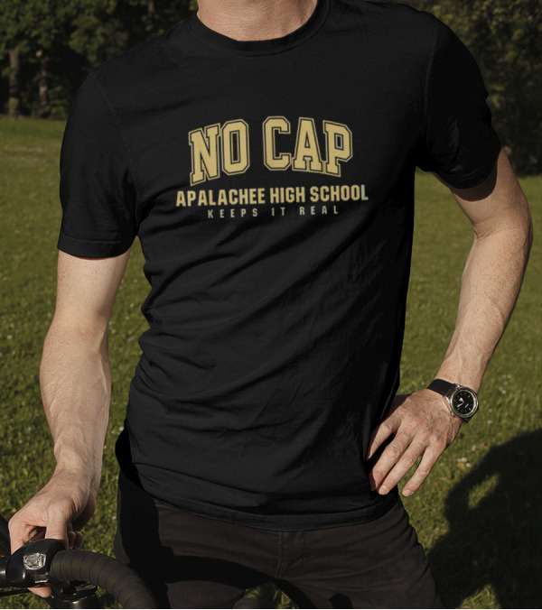 No Cap Apalachee High School Keeps It Real T-Shirt