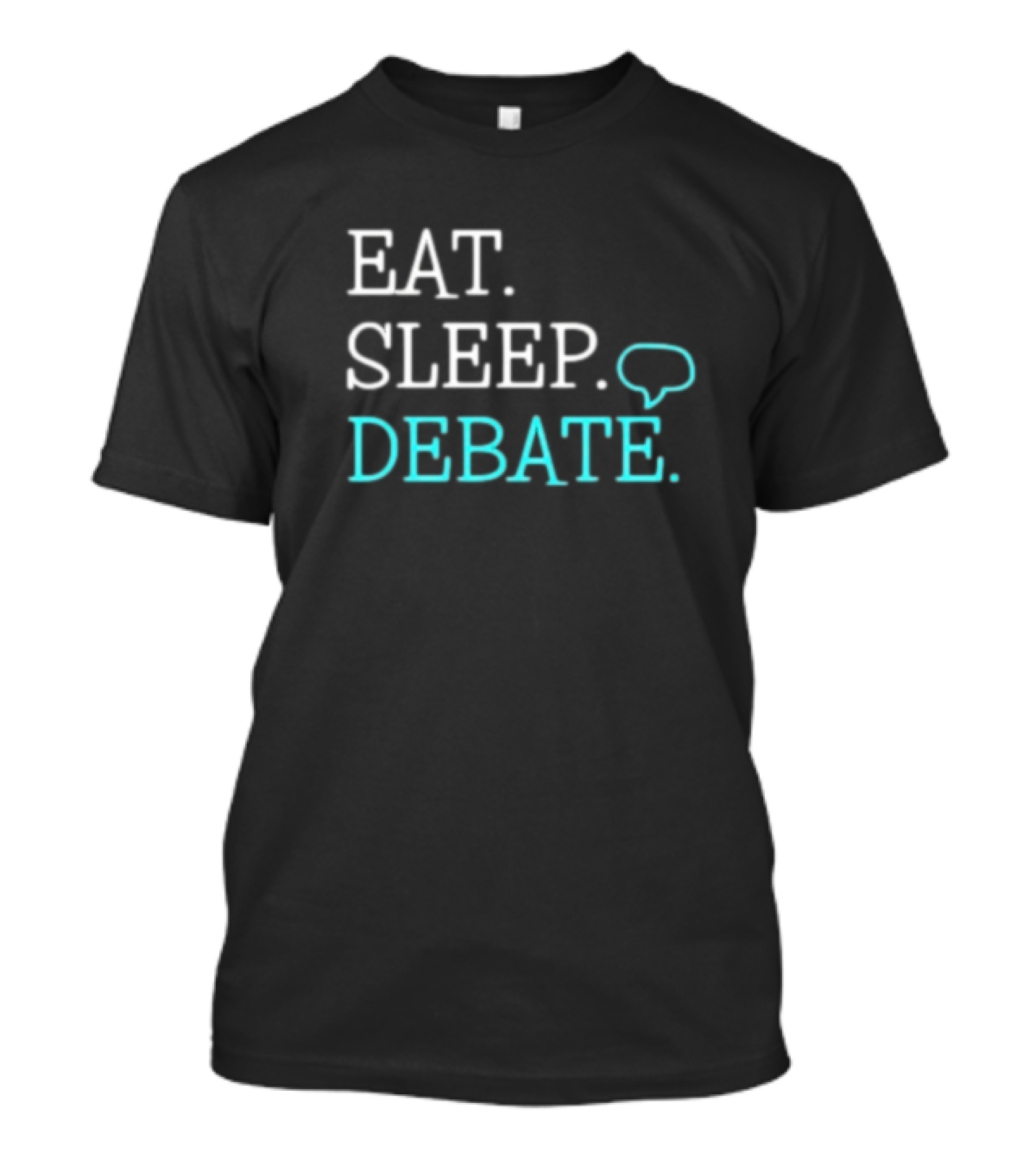 Eat Sleep Debate Text Speech Bubble T-Shirt