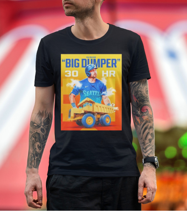 Premium T-Shirt: Cal Raleigh Seattle Mariners Big Dumper 30 HR Baseball T-Shirt Cal Raleigh Seattle Mariners Big Dumper 30 HR Baseball T-Shirt