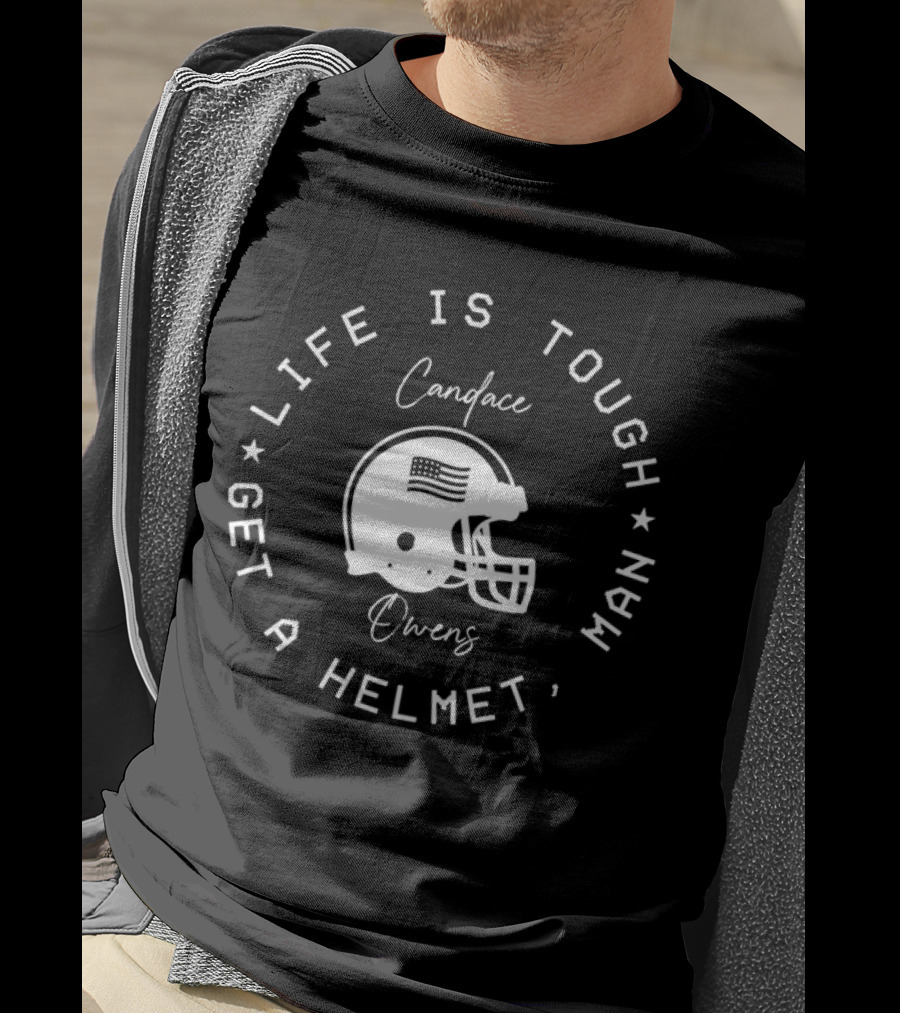 Candace Owens Life Is Tough Get A Helmet Man Football Helmet T-Shirt