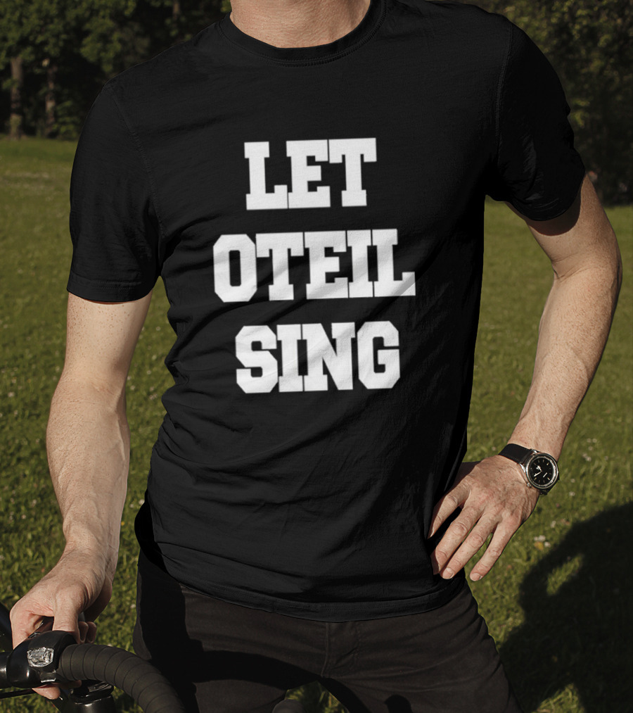 Let Oteil Sing Fun Shirt Oteil Burbridge Music Bass Player Fans T-Shirt