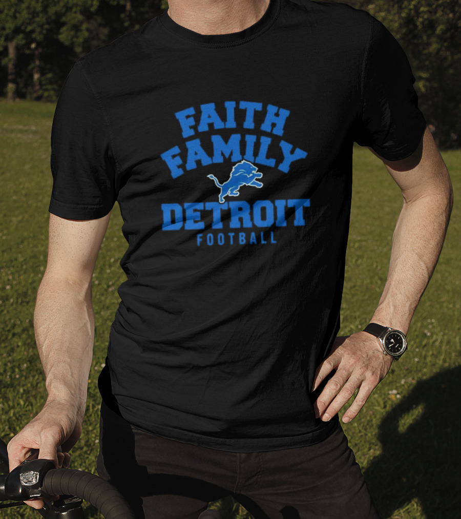 Faith Family Detroit Lions Football T-Shirt
