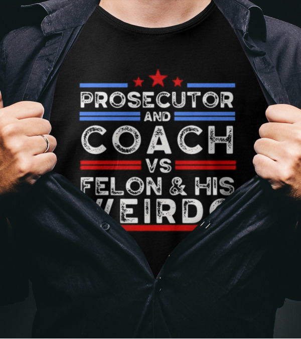 Prosecutor And Coach Vs Felon And His Weirdo Red Blue T-Shirt