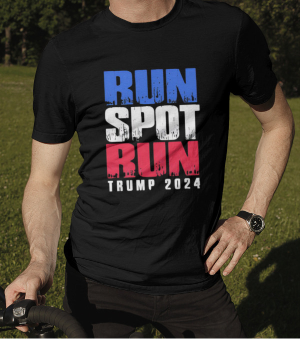 Run Spot Run Trump 2024 Election Campaign T-Shirt