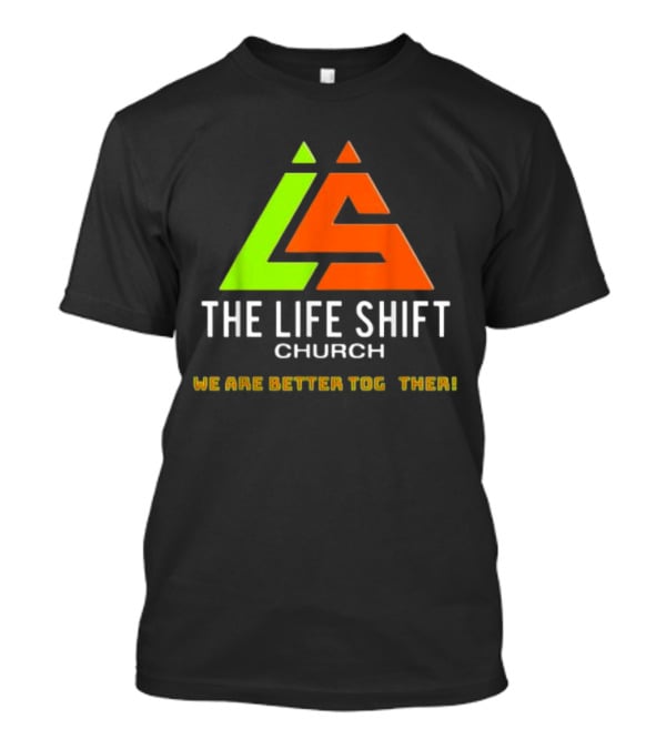 The Life Shift Church We Are Better Together Multicolor T-Shirt