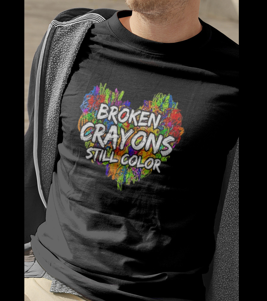 Broken Crayons Still Color Heart Mental Health Awareness T-Shirt