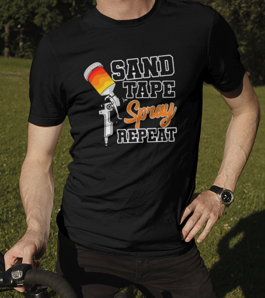 Sand Tape Spray Repeat Car Painter Automotive Detailing T-Shirt