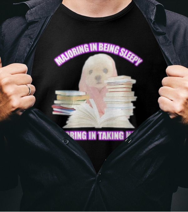 Majoring In Being Sleepy Minoring In Taking Naps Meme Cute Dog With Books T-Shirt