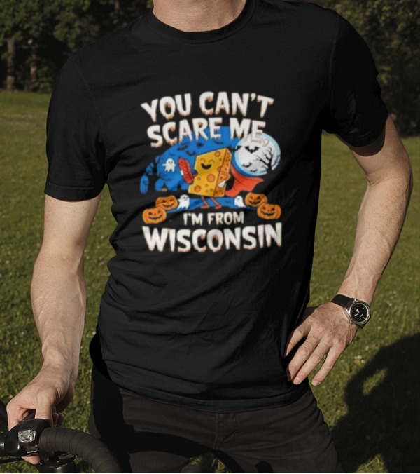 You Can’t Scare Me I’m From Wisconsin Halloween Cheese Moon Jack-O'-Lanterns T-Shirt