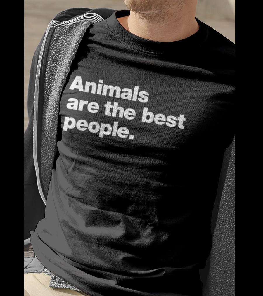 Animals Are The Best People T-Shirt