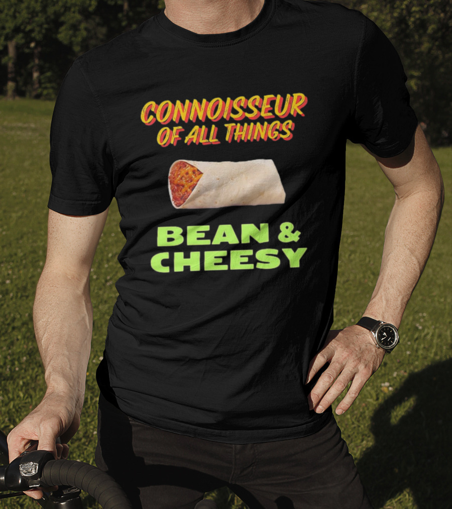 Connoisseur Of All Things Bean And Cheesy Burrito T-Shirt