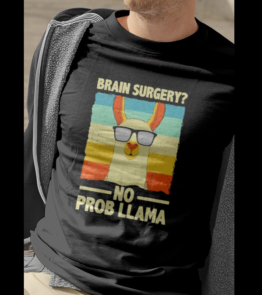 Brain Surgery No Prob Llama T-Shirt