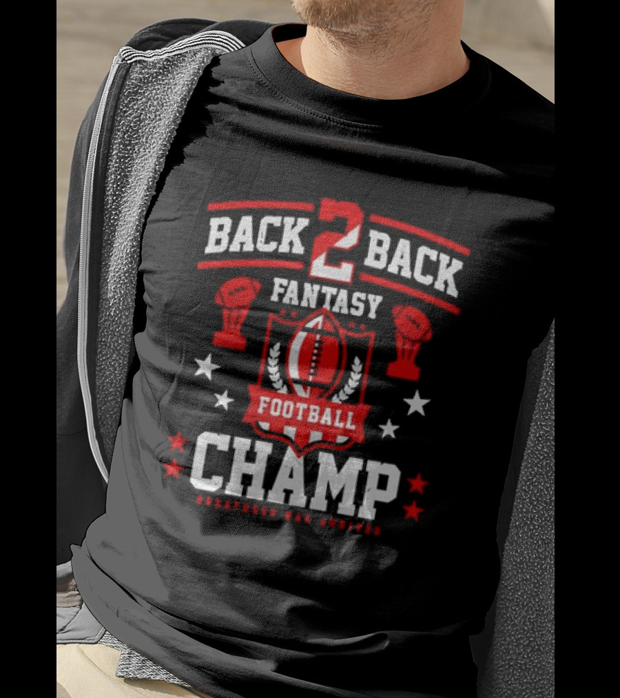 Back 2 Back Fantasy Football Champ Greatness Has Arrived T-Shirt