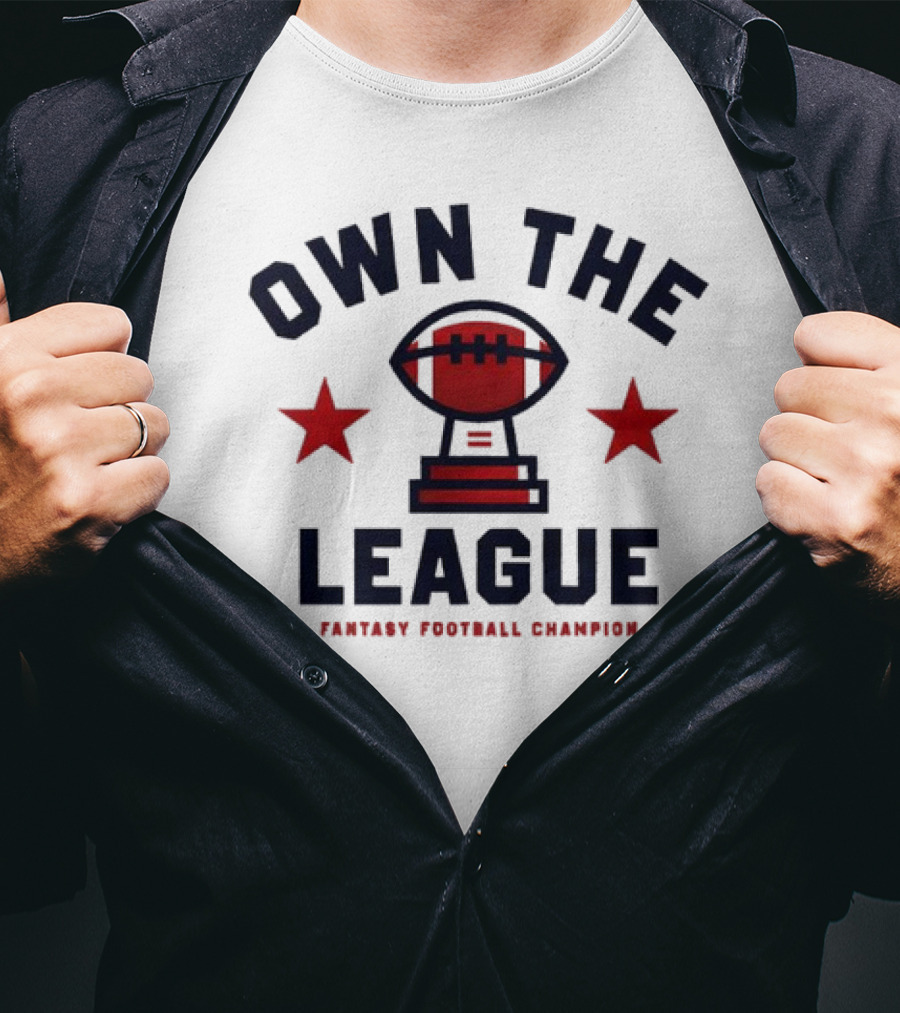 Own The League Fantasy Football Champion T-Shirt