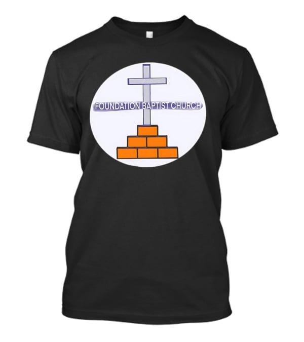 Foundation Baptist Church Cross And Brick Emblem T-Shirt