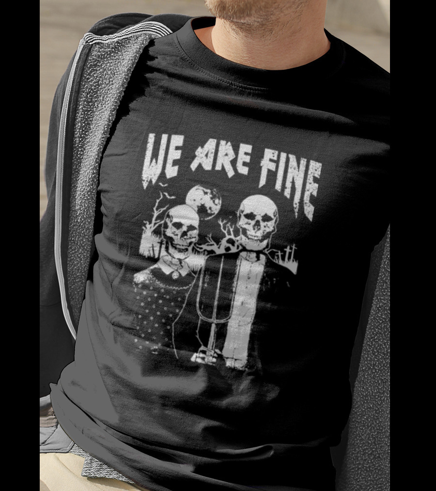 We Are Fine Goth Grunge American Gothic Style Occult Retro T-Shirt